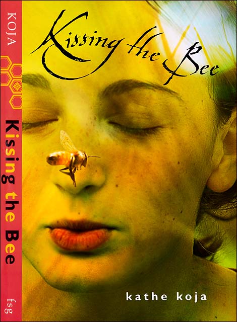 Kissing The Bee • Farrar, Straus & Giroux